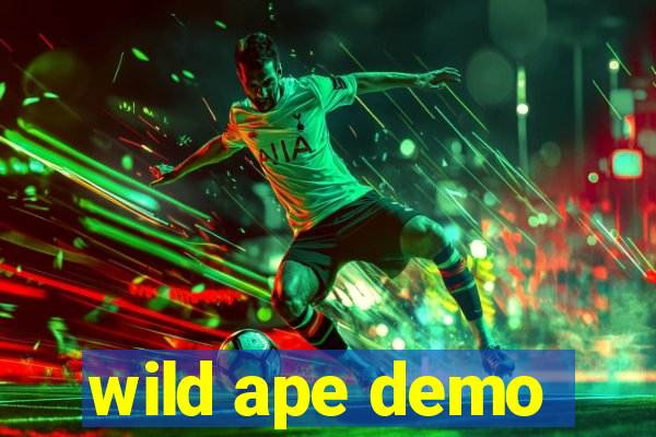 wild ape demo